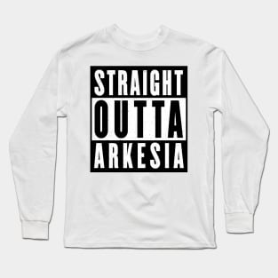 Straight Outta Arkesia Long Sleeve T-Shirt